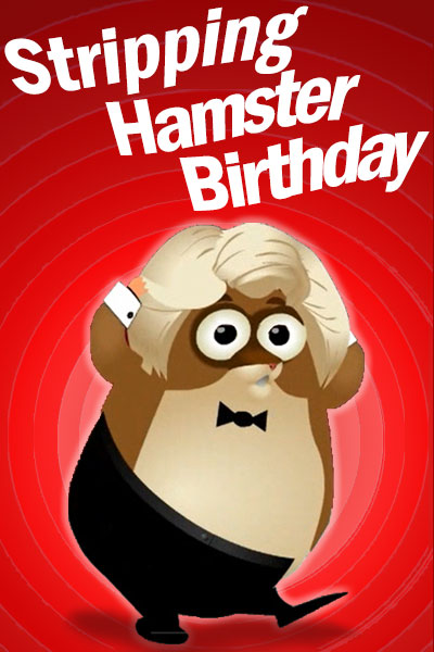 The thumbnail for this adult birthday ecard features a hamster with a blond wig, a bow tie, and black pants, is dancing as a male stripper. The ecard title Stripping Hamster Birthday is written above him.