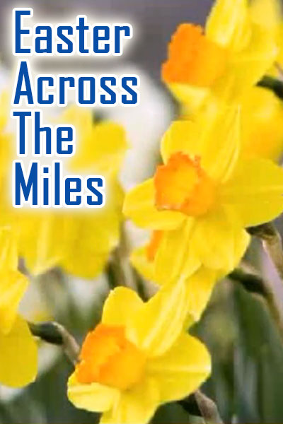 Easter Across the Miles
