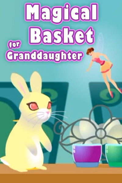 Magical Basket for Granddaughter