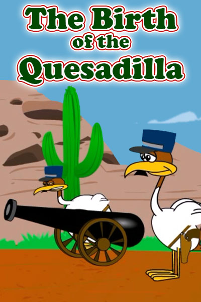 The Birth of the Quesadilla