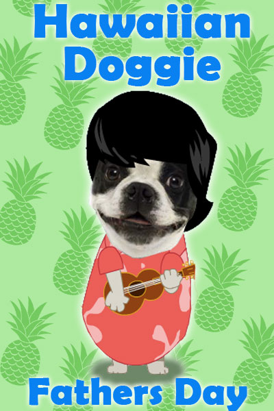 The thumbnail image for this free ecard for Fathers day is a Boston Terrier in a flowered Hawaiian shirt, and holding a ukulele. 