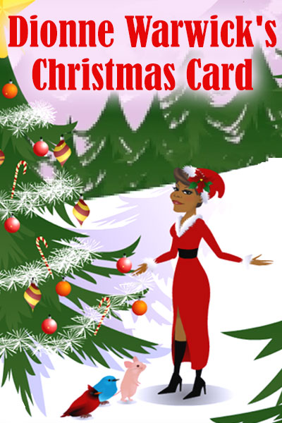 A cartoon Dionne Warwick, wearing a Santa hat, and a long dress in the style of Santa’s coat. She is decorating a huge Christmas tree, while a tiny mouse, and two little birds keep her company. Dionne Warwick’s Christmas Card is written above the singer. 