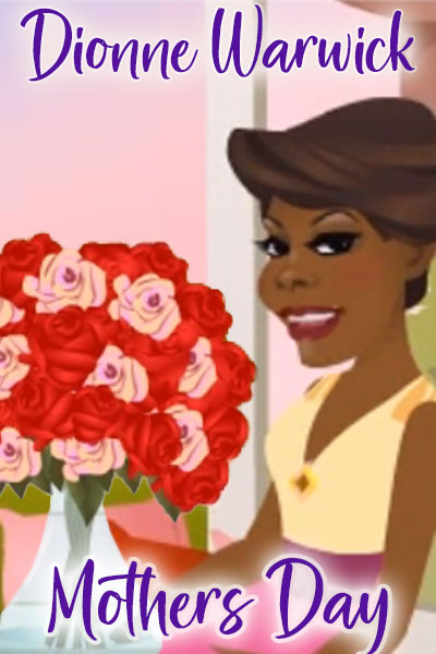 The thumbnail for this musical Mother's Day ecard features an animated likeness of the beautiful Dionne Warwick holding a big bouquet of red roses.