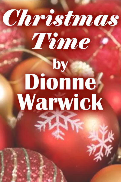 An assortment of red and gold Christmas ball ornaments piled together, and softly blurred. Some are decorated with silver designs, such as stripes and snowflakes. Christmas Time By Dionne Warwick is written in the foreground.