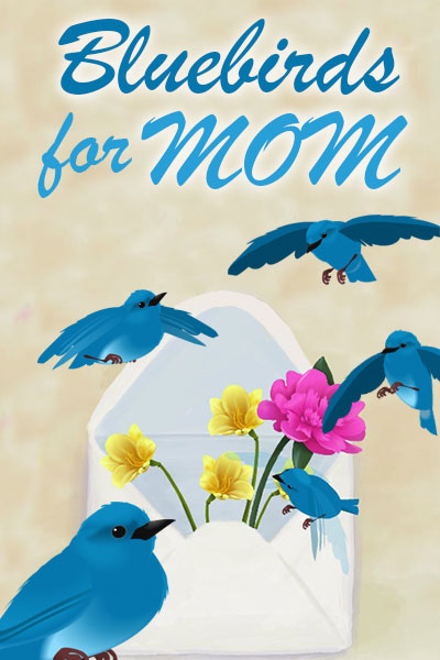 Bluebirds for Mom
