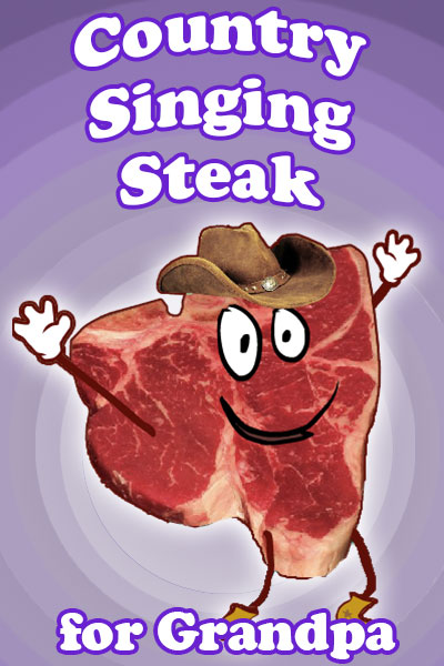 Country Singing Steak for Grandpa