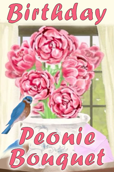 A cheerful little bluebird perches on the lip of a vase filled with big pink peonies. The ecard title Birthday Peony Bouquet is written in the foreground.