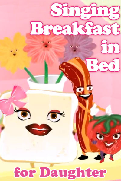 Breakfast in Bed Song for Daughter