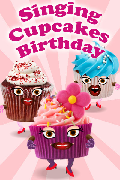 Three singing and dancing cupcakes with cartoon faces, arms, and legs. Singing Cupcakes Birthday is written above the characters. 