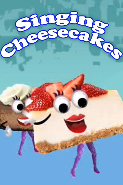 Singing Cheesecakes