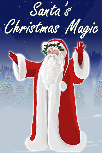 An illustration of Santa with his arms outstretched as if he’s about to cast a spell. Santa’s Christmas Magic is written above his head.