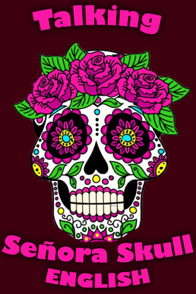 A skull decorated in the style of Mexican sugar skull art, most commonly associated with the Mexican holiday Dia de Los Muertos. It’s decorated with lots of colorful markings, and wearing a lovely flower crown. The ecard title Talking Senora Skull - ENGLISH is written around the skull.
