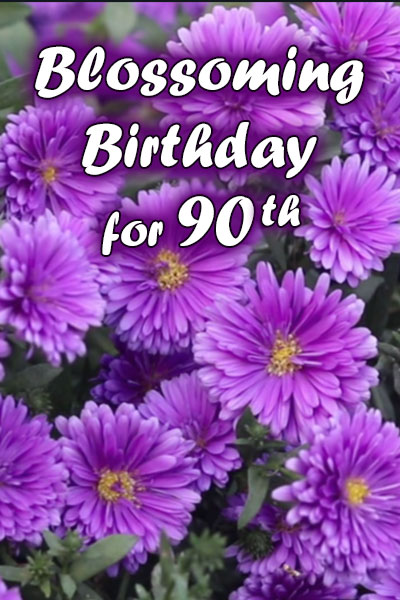 a field of purple flowers with the words "Blossoming Birthday for 90th" in white over the image.