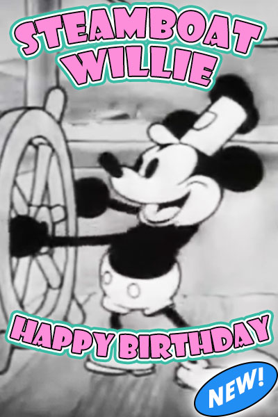 The image is taken from the very first Disney cartoon, Steamboat Willie. It shows the world's most famous cartoon mouse in black and white at the helm of a riverboat. Above him in big pink letters is the title, "Steamboat Wille". Below him also in pink block letters, "Happy Birthday".