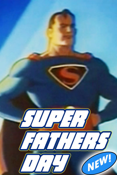 A waist up still image of Superman taken from a 1930s animated film of him. His hands are on his hips in a heroic stance. Across the bottom 1/4 of the mage is the title, Super Fathers Day in big square bold letters.